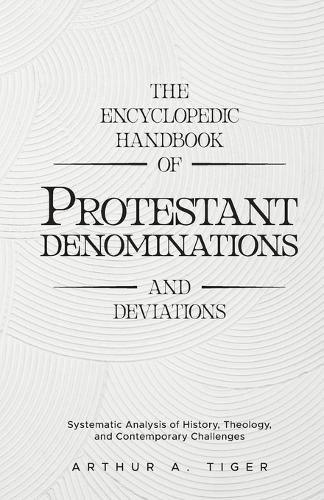 Cover image for The Encyclopedic Handbook of Protestant Denominations and Deviations