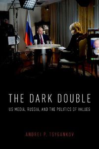 Cover image for The Dark Double: US Media, Russia, and the Politics of Values