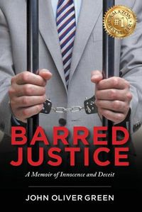 Cover image for Barred Justice: A Memoir of Innocence and Deceit