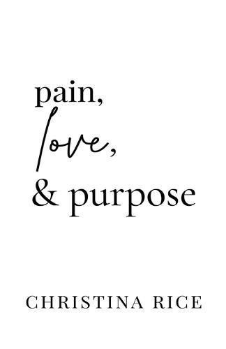 Pain, Love, and Purpose