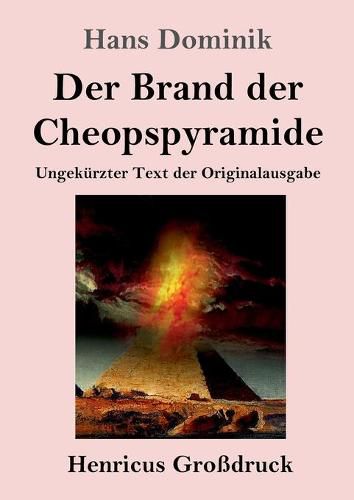 Der Brand der Cheopspyramide (Grossdruck): Ungekurzter Text der Originalausgabe