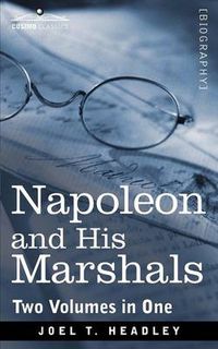 Cover image for Napoleon and His Marshals (Two Volumes in One)