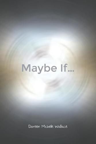 Cover image for Maybe If...