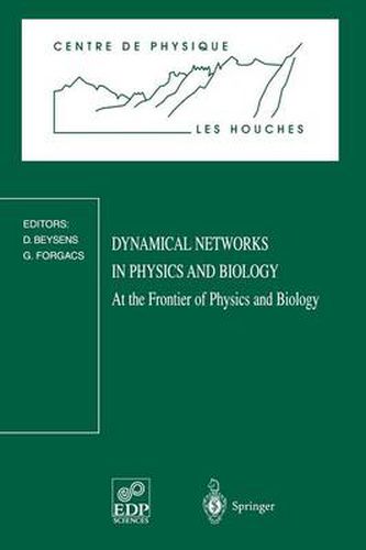 Cover image for Dynamical Networks in Physics and Biology: At the Frontier of Physics and Biology Les Houches Workshop, March 17-21, 1997