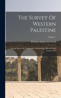 Cover image for The Survey Of Western Palestine