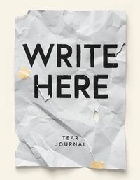Cover image for Write Here Tear Journal, 200 Perforated Pages, Hardcover Notebook, 6x8.5 Easy Tear Pages