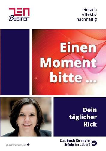 Cover image for Einen Moment bitte ...: Das Taschenbuch fur den taglichen Kick!