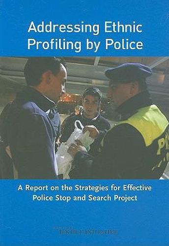 Cover image for Addressing Ethnic Profiling by Police: A Report on the Strategies for Effective Police Stop and Search Project