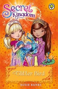 Cover image for Secret Kingdom: Glitter Bird: Book 21