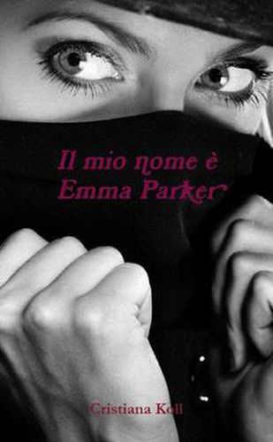 Cover image for Il mio nome e Emma Parker