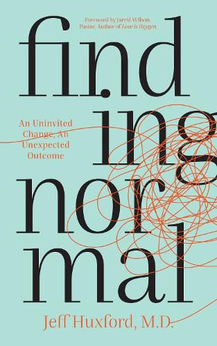 Cover image for Finding Normal: An Uninvited Change, An Unexpected Outcome