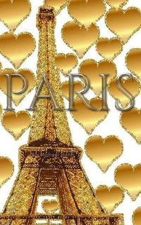 Cover image for Paris gold glitter Hearts eiffel Tower creative blank journal