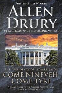 Cover image for Come Nineveh, Come Tyre: The Presidency of Edward M. Jason