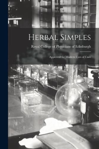 Cover image for Herbal Simples: Approved for Modern Uses of Cure