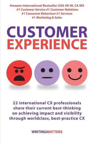 Cover image for Customer Experience: 22 international CX professionals share their current strategies for achieving impact and visibility using best practice CX