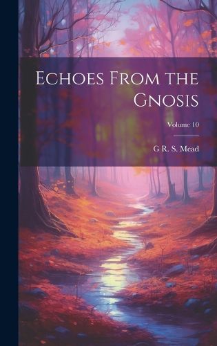 Cover image for Echoes From the Gnosis; Volume 10