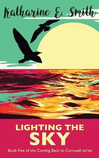 Cover image for Lighting the Sky: Book Five of the Coming Back to Cornwall series