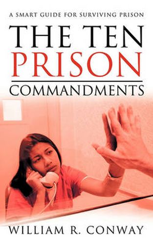 Cover image for The Ten Prison Commandments: A Smart Guide for Surviving Prison