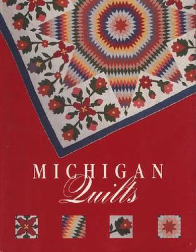 Cover image for Michigan Quilts: 150 Years of a Textile Tradition