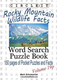 Cover image for Circle It, Rocky Mountain Wildlife Facts, Pocket Size, Word Search, Puzzle Book