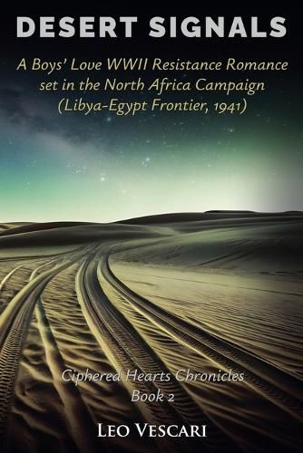 Cover image for Desert Signals - A Boys' Love WWII Resistance Romance set in the North Africa Campaign (Libya-Egypt Frontier, 1941)
