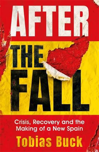 Cover image for After the Fall: Crisis, Recovery and the Making of a New Spain