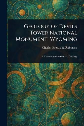Cover image for Geology of Devils Tower National Monument, Wyoming