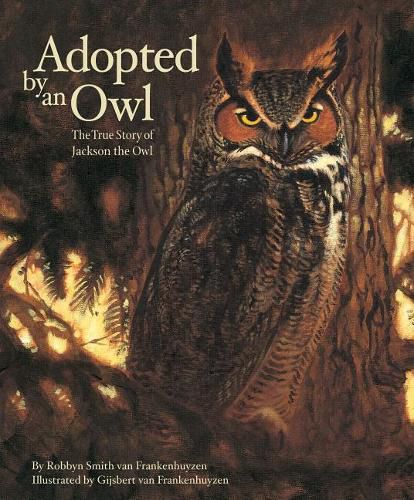 Cover image for Adopted by an Owl: The True Story of Jackson the Owl