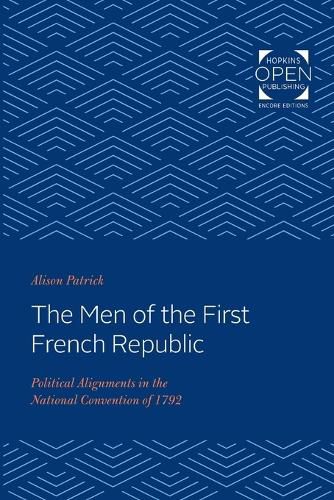 The Men of the First French Republic: Political Alignments in the National Convention of 1792