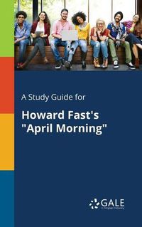 Cover image for A Study Guide for Howard Fast's April Morning