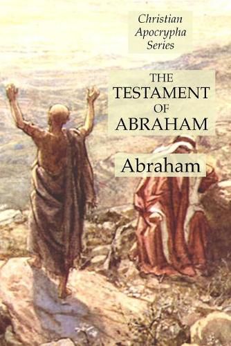 Cover image for The Testament of Abraham: Christian Apocrypha Series