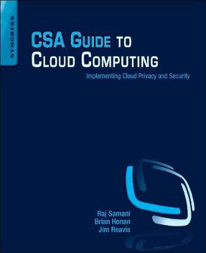 Cover image for CSA Guide to Cloud Computing: Implementing Cloud Privacy and Security