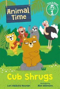 Cover image for Cub Shrugs (Animal Time: Time to Read, Level 1)