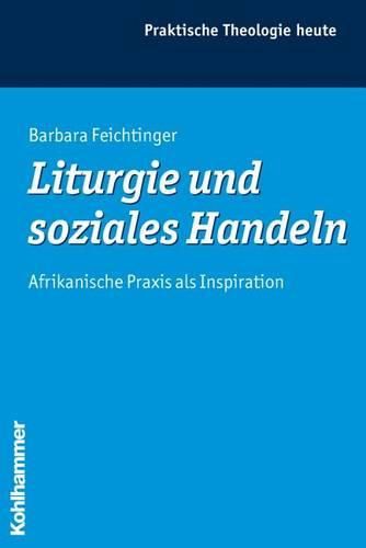 Cover image for Liturgie Und Soziales Handeln: Afrikanische Praxis ALS Inspiration