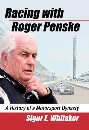 Cover image for Racing with Roger Penske: A History of a Motorsport Dynasty