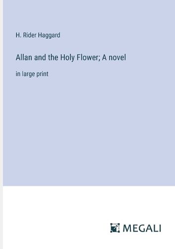 Cover image for Allan and the Holy Flower; A novel