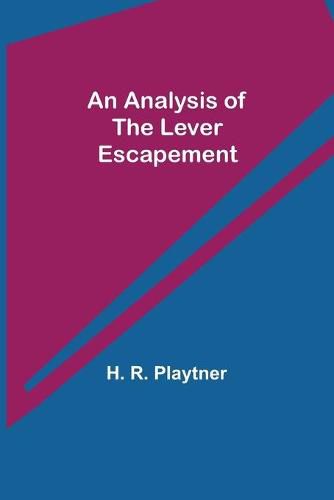 Cover image for An Analysis of the Lever Escapement