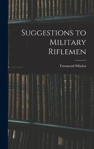 Cover image for Suggestions to Military Riflemen