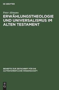 Cover image for Erwahlungstheologie und Universalismus im Alten Testament