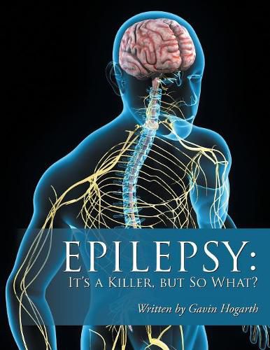 Cover image for Epilepsy: It'S a Killer, but so What?: Volume Two