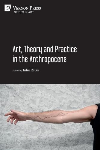 Cover image for Art, Theory and Practice in the Anthropocene [Paperback, Premium Color]