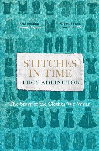 Cover image for Stitches in Time: The Story of the Clothes We Wear