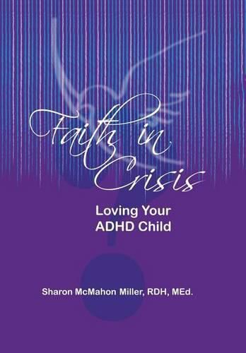 Faith in Crisis: Loving Your ADHD Child