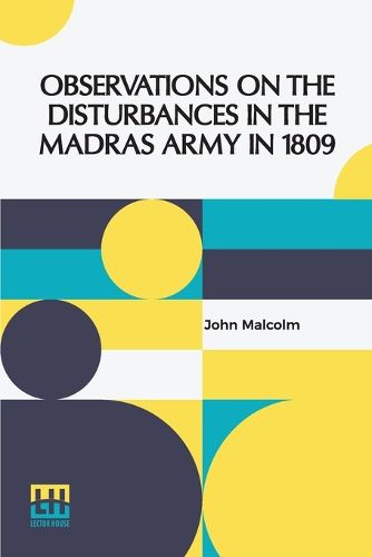 Cover image for Observations On The Disturbances In The Madras Army In 1809