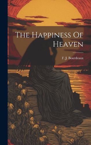 Cover image for The Happiness Of Heaven