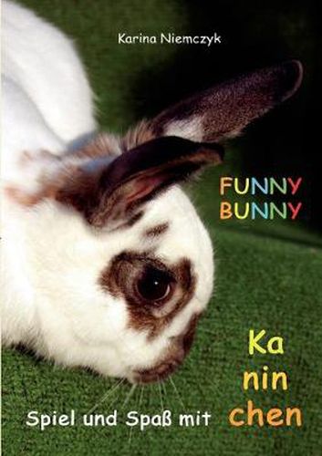 Cover image for Funny Bunny: Spiel und Spass mit Kaninchen