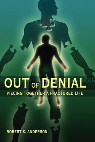 Cover image for Out of Denial: Piecing Together a Fractured Life