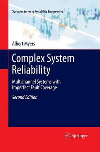 Cover image for Complex System Reliability: Multichannel Systems with Imperfect Fault Coverage