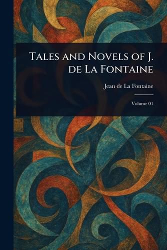 Cover image for Tales and Novels of J. De La Fontaine