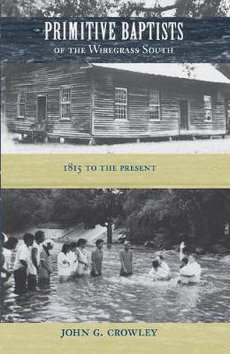 Primitive Baptists of the Wiregrass South: 1815 to the Present